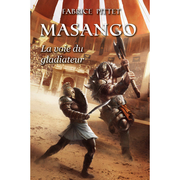 Masango, la Voie du Gladiateur,  par Fabrice Pittet